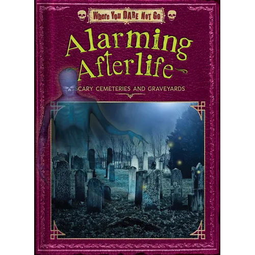 Alarming Afterlife: Scary Cemeteries and Graveyards