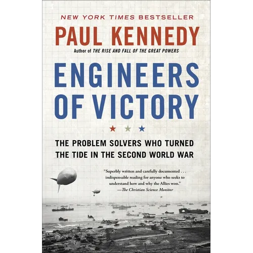 Engineers of Victory: The Problem Solvers Who Turned the Tide in the Second World War
