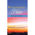 Resurrection of Pain: My Eulogy of Myself