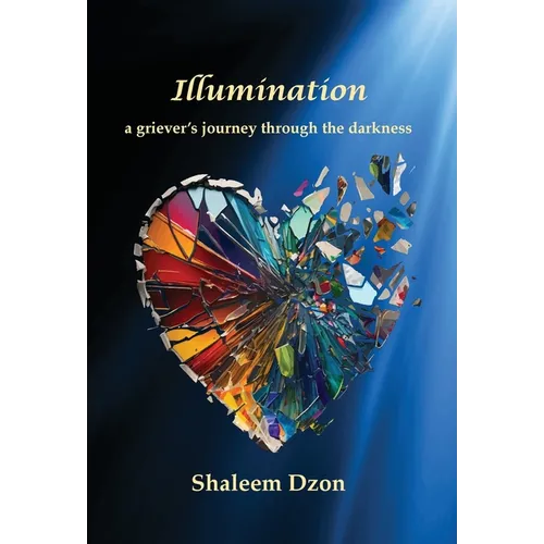 Illumination: A Grievers Journey through the Darkness