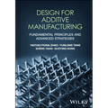 Design for Additive Manufacturing: Fundamental Principles and Advanced Strategies