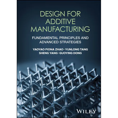 Design for Additive Manufacturing: Fundamental Principles and Advanced Strategies