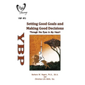 Setting Good Goals and Making Good Decisions: Through the Eyes in My Heart