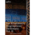 Ibn Khallikan's Biographical Dictionary, Vol. II (in 4 Volumes)