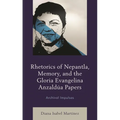 Rhetorics of Nepantla, Memory, and the Gloria Evangelina Anzaldúa Papers: Archival Impulses