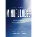 The Art and Science of Mindfulness: Integrating Mindfulness Into the Helping Professions