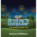 Our Brother's Computer: The Magical Road Trip