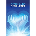 Open Hands Open Heart: Discovering God's Amazing Generosity