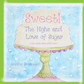 Sweet!: The Highs and Lows of Sugar