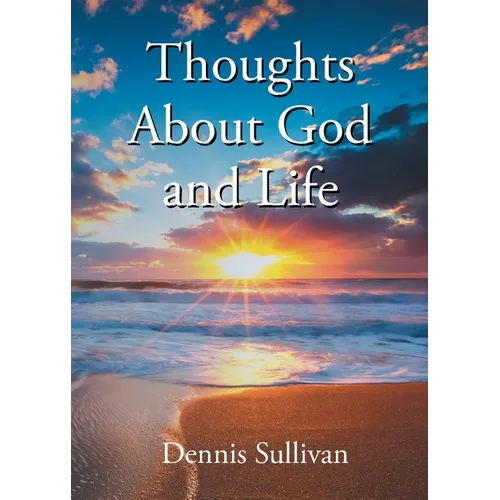 Thoughts About God and Life
