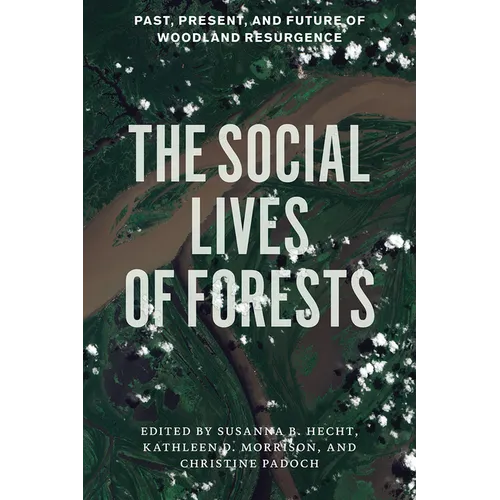 The Social Lives of Forests: Past, Present, and Future of Woodland Resurgence