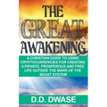 The Great Awakening: A Christian Guide To Using Cryptocurrencies For Creating A Private, Prosperous And Free Life Outside The Mark Of The Beast System