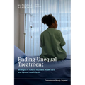 Ending Unequal Treatment: Strategies to Achieve Equitable Health Care and Optimal Health for All