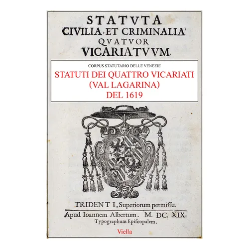 Statuti Dei Quattro Vicariati (Val Lagarina) del 1619