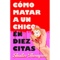 Cã3mo Matar a Un Chico En Diez Citas / How to Kill a Guy in Ten Dates