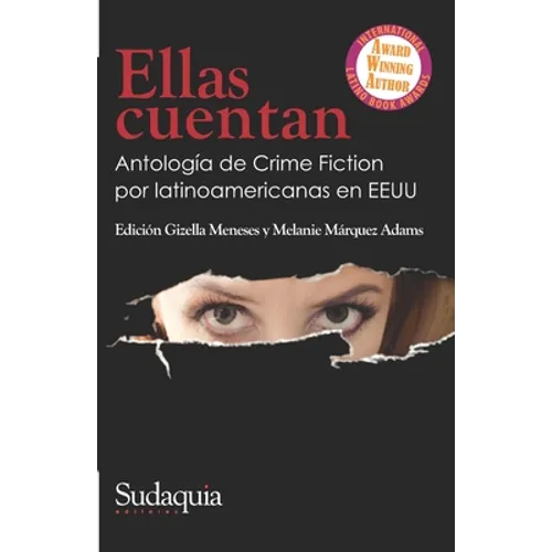 Ellas cuentan: Antología de Crime Fiction por latinoamericanas en EEUU