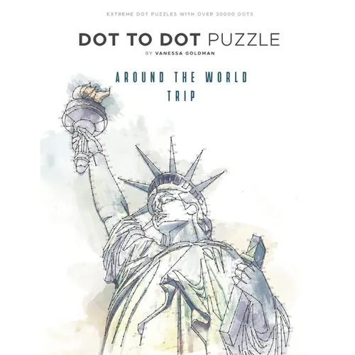 Around the World Trip - Dot to Dot Puzzle (Extreme Dot Puzzles with over 30000 dots): 40 Puzzles - Dot to Dot Books for Adults - Challenges to complet