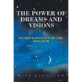 The Power of Dreams and Visions: Secret Language of the Kingdom