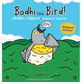 Bodhi the Bird! / ¡Bodhi el Pájaro!: A Funny Bilingual Spanish-English Picture Book About Friendship