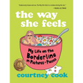 The Way She Feels: My Life on the Borderline in Pictures and Pieces