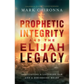 Prophetic Integrity and the Elijah Legacy: Cultivating a Listening Ear and a Discerning Heart