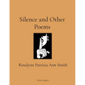 Silence and Other Poems