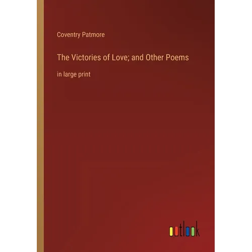 The Victories of Love; and Other Poems: in large print