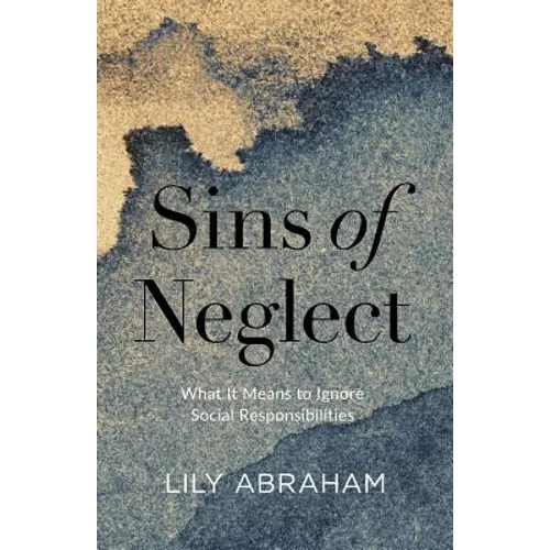 Sins of Neglect: What It Means to Ignore Social Responsibilities