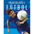 Por Qué Nos Gusta El Fútbol