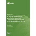 Advances Research of Volatile Compounds, Composition, Stability and Thermal Behavior of Foods