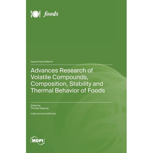 Advances Research of Volatile Compounds, Composition, Stability and Thermal Behavior of Foods