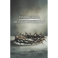 Finding Hope Beyond Psychiatry