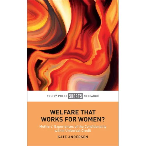 Welfare That Works for Women?: Mothers' Experiences of the Conditionality Within Universal Credit