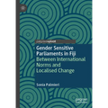 Gender Sensitive Parliaments in Fiji: Between International Norms and Localised Change