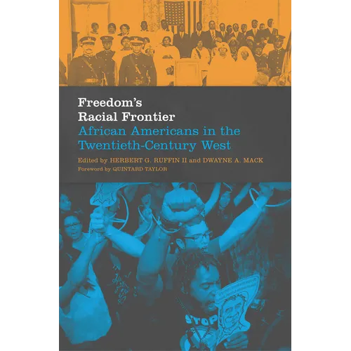 Freedom's Racial Frontier: African Americans in the Twentieth-Century West Volume 13