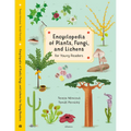 Encyclopedia of Plants, Fungi, and Lichens for Young Readers: For Young Readers