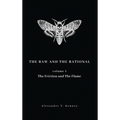 The Raw and The Rational, Volume 1: The Friction and The Flame
