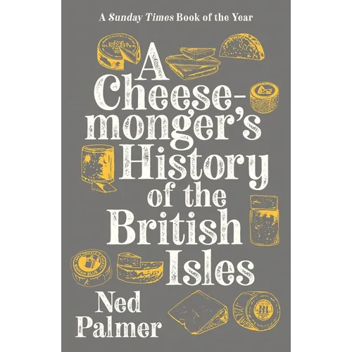 Cheesemonger's History of the British Isles
