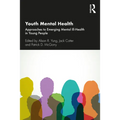 Youth Mental Health: Approaches to Emerging Mental Ill-Health in Young People