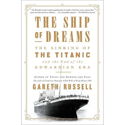 The Ship of Dreams: The Sinking of the Titanic and the End of the Edwardian Era