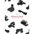 Pavilions for Giving: Alternative Practice for Pro Bono Architecture