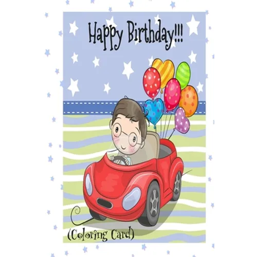 HAPPY BIRTHDAY! (Coloring Card): (Personalized Birthday Cards for Boys) Birthday Inspirational Messages!