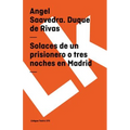 Solaces de un prisionero o tres noches en Madrid