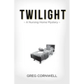 Twilight: A Nursing Home Mystery