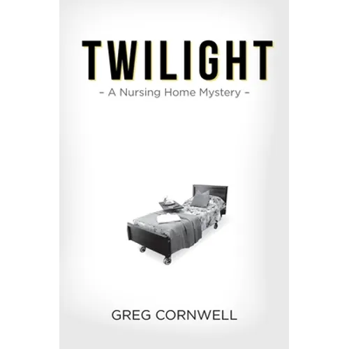 Twilight: A Nursing Home Mystery