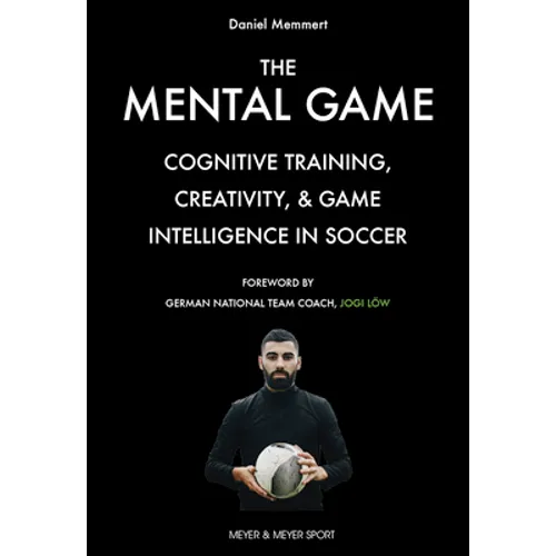 The Mental Game: Cognitive Training, Creativity, and Game Intelligence in Soccer