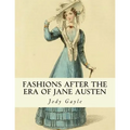 Fashions After the Era of Jane Austen: Ackermann's Repository of Arts