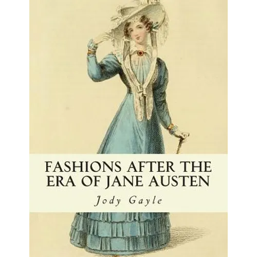 Fashions After the Era of Jane Austen: Ackermann's Repository of Arts
