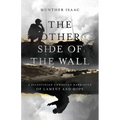 The Other Side of the Wall: A Palestinian Christian Narrative of Lament and Hope