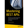Mastering Rest APIs: Boosting Your Web Development Journey with Advanced API Techniques